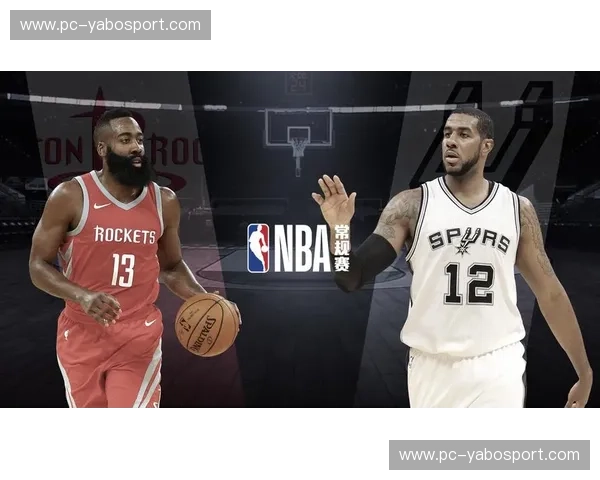 燃情碰撞，史诗再续——火箭vs马刺G4回放，重温那场决定命运的巅峰对决